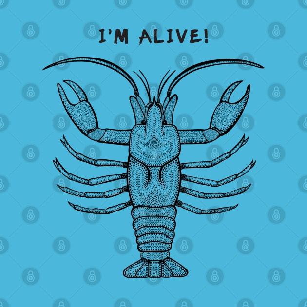 Crayfish - I'm Alive! - meaningful black detailed animal design by Green Paladin