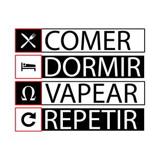 COMER, DORMIR, VAPEAR, REPETIR T-Shirt