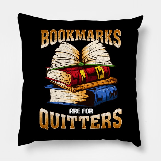 Bookmarks Are For Quitters Funny Book Lovers Gift Pillow by guitar75