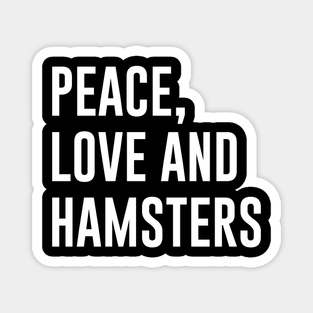 Peace Love and Hamsters Magnet by newledesigns