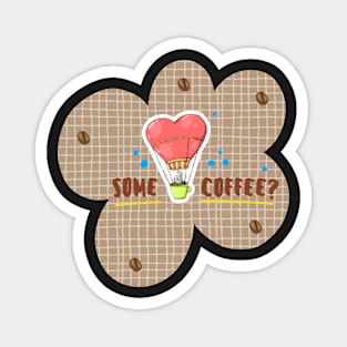 Coffee Is My Valentine Magnet