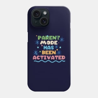 parent mode has been activated Phone Case