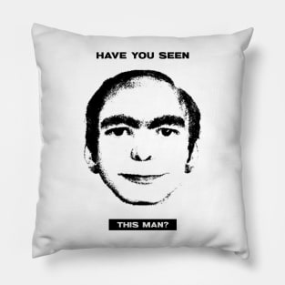 Have you seen this man? Pillow