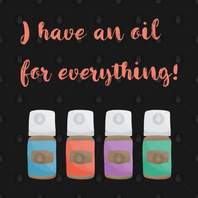 I have an essential oil for everything by Bookishandgeeky