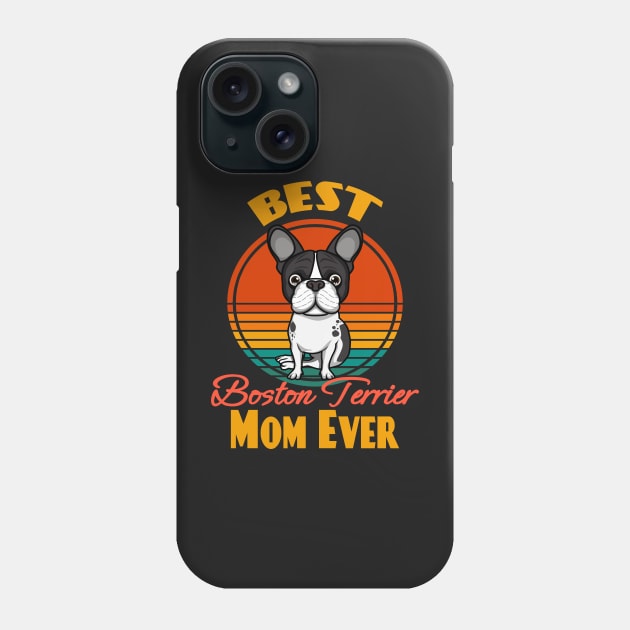Best Boston Terrier Mama Mom Ever Dog puppy Lover Cute Sunser Mother's Day Phone Case by Meteor77