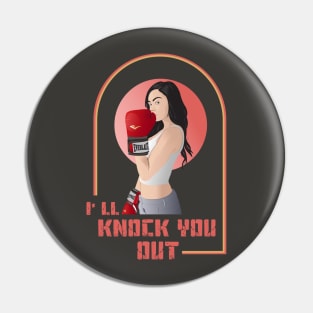 I will knock you out Pin