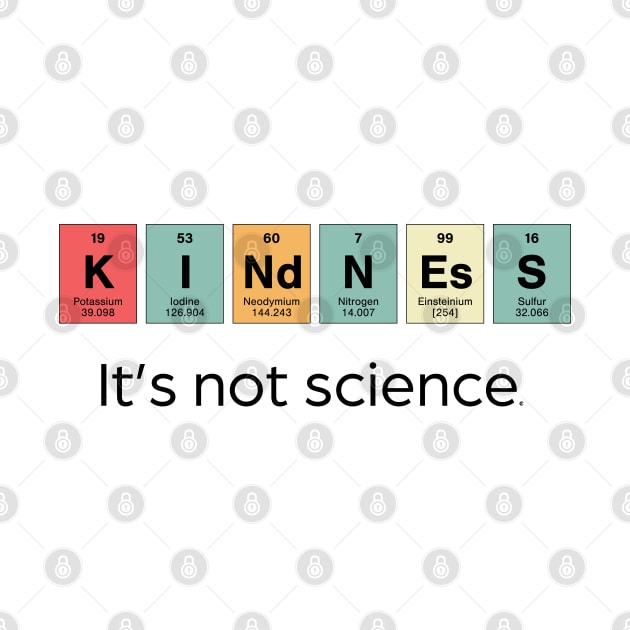 Kindness - It's Not Science by CuriousCurios