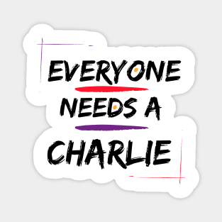 Charlie Name Design Everyone Needs A Charlie Magnet