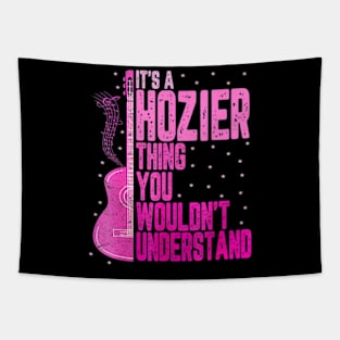 It's a Hozier Thing You Wouldn't Understand Women Men Kids Tapestry