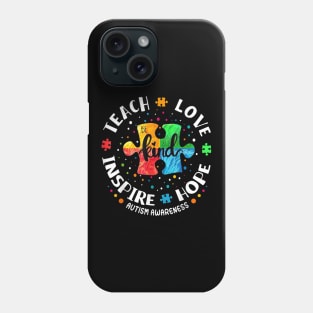 Autism Awareness Teacher Teach Hope Love Inspire Phone Case