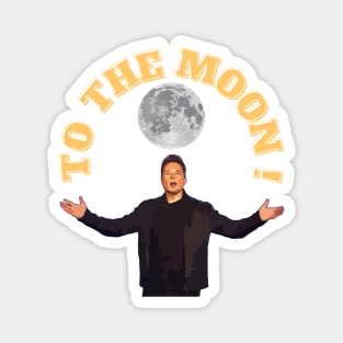 To The Moon With Elon Musk 2 Magnet