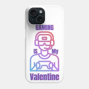 Gaming Is My Valentine Phone Case