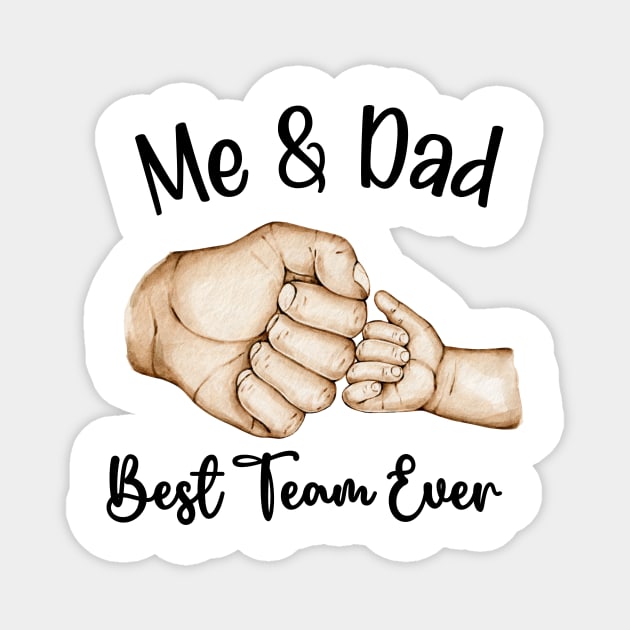 Me & Dad, Best Team Ever- Fathers Day Magnet by Perfect Spot