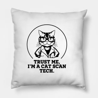 Trust Me, I'm A Cat Scan Tech Pillow