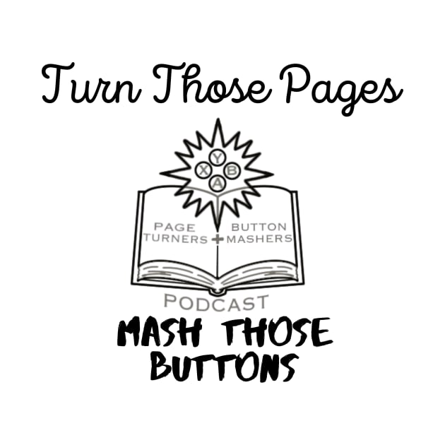 Turn Those Pages, Mash Those Buttons by Page Turners and Button Mashers