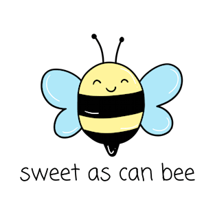 Sweet As Can Bee T-Shirt