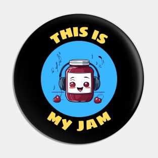 This Is My Jam | Jam Pun Pin