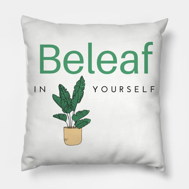 Beleaf in Yourself House Plant Pillow by MalibuSun