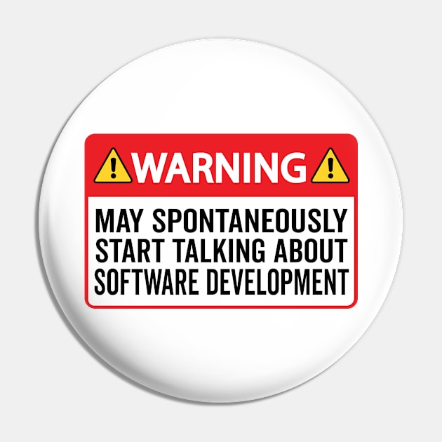 Warning May Spontaneously Start Talking About Software Development Pin by HaroonMHQ