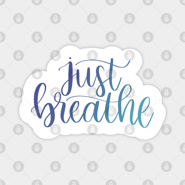 Just Breathe - Script Lettering Magnet by elizabethsdoodles