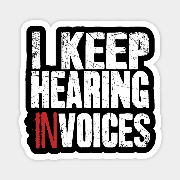 I keep hearing invoices accountant Magnet by captainmood