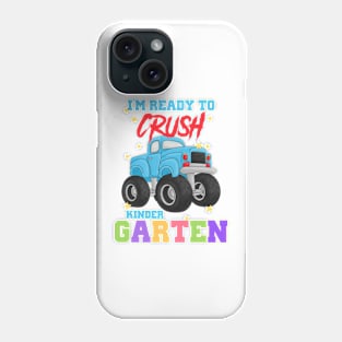 Kids Im Ready To Crush Kindergarten Monster Truck First Day Phone Case