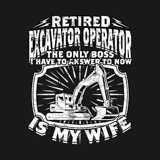 Heavy Equipment Operator Excavator Operator T-Shirt
