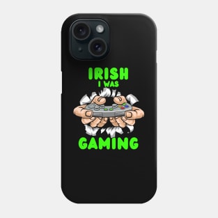 Irish I Was Gaming Phone Case