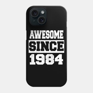 Awesome since 1984 Phone Case