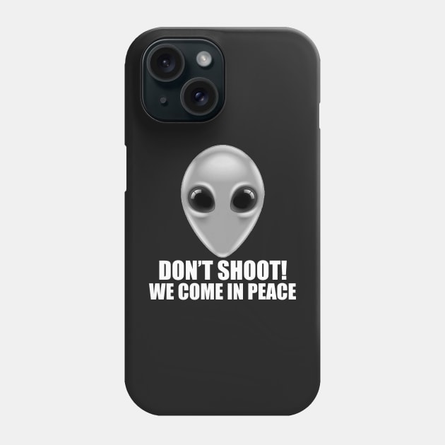 Alien Invasion - We Come In Peace! Phone Case by AdventuresNoise