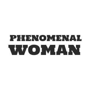 Phenomenal Woman! T-Shirt