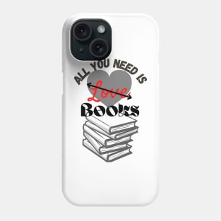All you need is love (of Books!) Phone Case