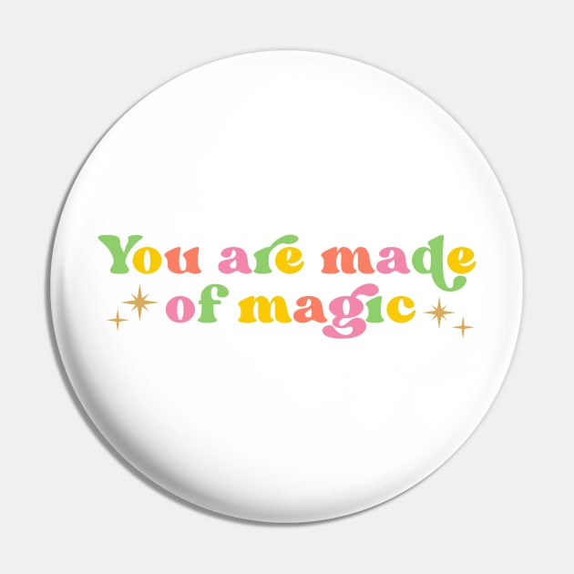 You Are Made Of Magic Pin by ilustraLiza