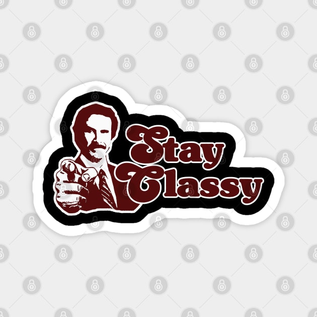 Stay Classy Magnet by NineBlack