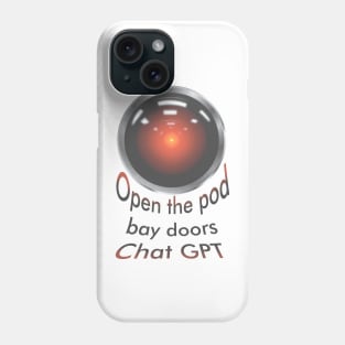 Open the pod bay doors ChatGPT Phone Case