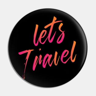 Let's Travel Pin