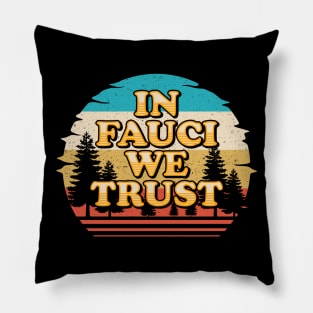 in fauci we trust Pillow