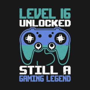 Level 16 Unlocked Still a Gaming Legend Birthday T-Shirt