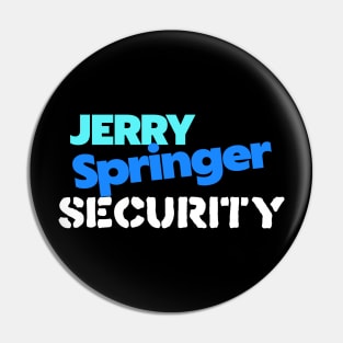 Jerry Springer Security Pin