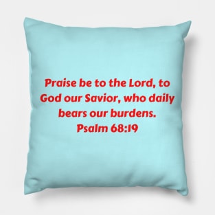 Bible Verse Psalm 68:19 Pillow