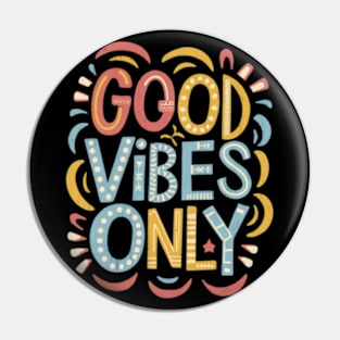 Good Vibes Only Pin