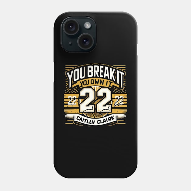 Caitlin Clark You break it, You own it Phone Case by thestaroflove