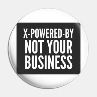 Secure Coding X-Powered-By Not Your Business Black Background Pin