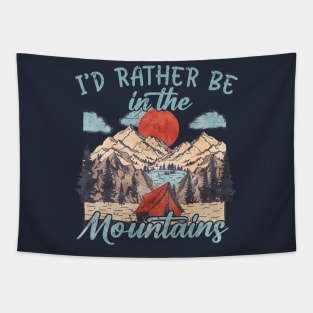 Camping Id' Rather Be In The Mountains Exploring Tapestry