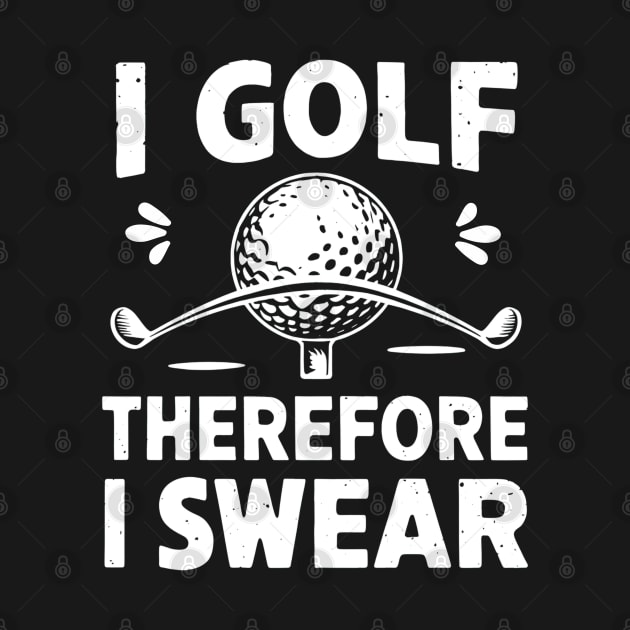 Golf Lover I golf Therefore I Swear by NomiCrafts