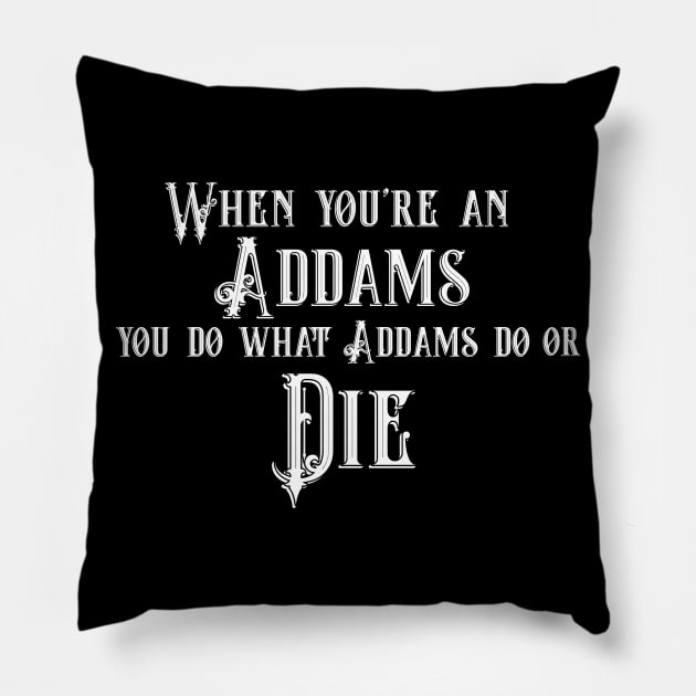 When You're an Addams Pillow by TheatreThoughts