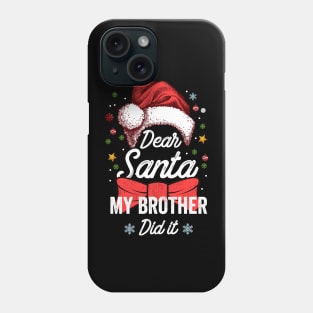 Family Funny Dear Santa My Brother Did It Christmas Pajama Phone Case