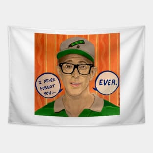 Steve never forgot you…ever Tapestry