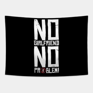 No Girlfriend, no Problem Tapestry