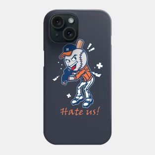 HOUSTON BASEBALL "HATE US" FOR FANS OF WORLD CHAMPIONS Phone Case